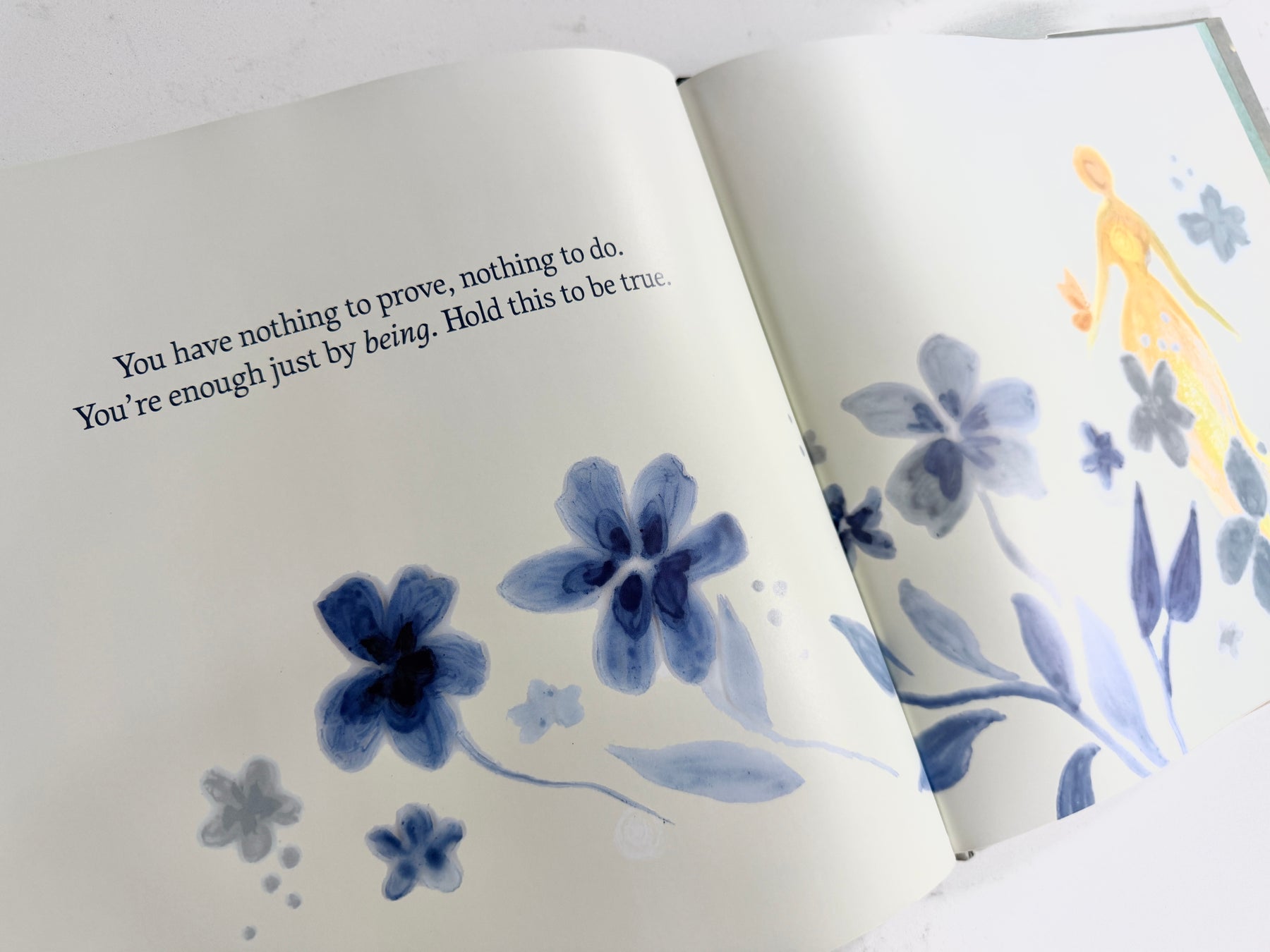 "You have nothing to do, nothing to prove. You're enough just by being, hold this to be true."