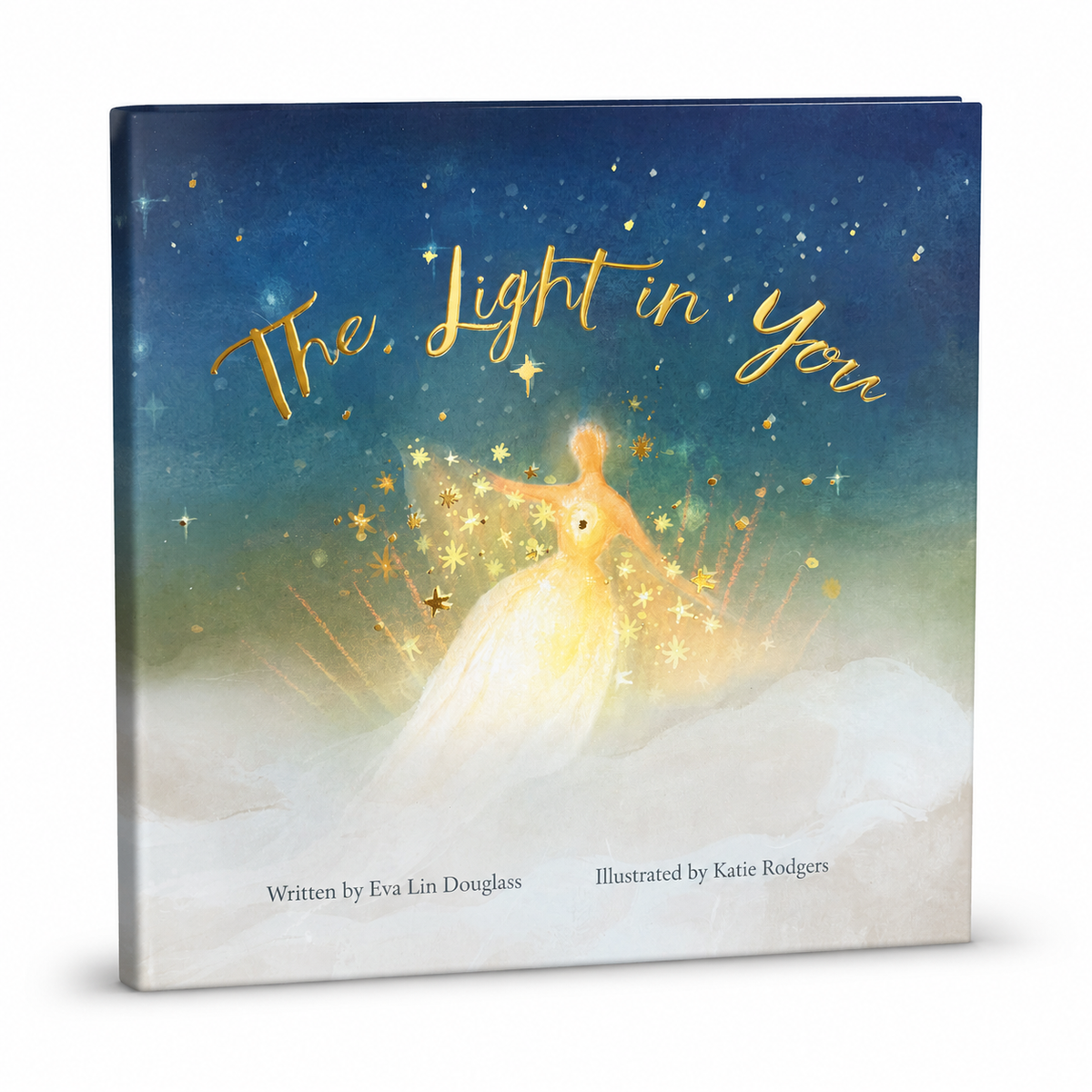 A children's book titled 'The Light in You' by Eva Lin Douglass, illustrated by Katie Rodgers. The book cover features a watercolor-style illustration of a glowing figure in a white dress surrounded by golden sparkles against a starry blue and green night sky, with a soft white glow at the bottom.